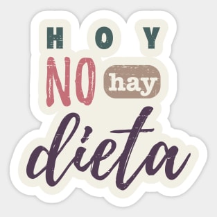 Hoy no hay dieta - En las fiestas comamos lo que queramos Sticker